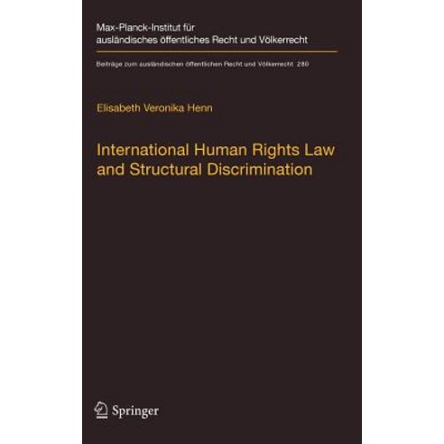 (영문도서) International Human Rights Law and Structural Discrimination: The Example of Violence Against... Hardcover, Springer, English, 9783662586761