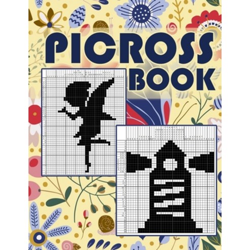 Picross Book: Hanjie Puzzle Book for Adults Nonogram Puzzle Book Back and White Japanese Crossword... Paperback, Independently Published