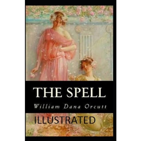 The Spell Illustrated Paperback, Independently Published
