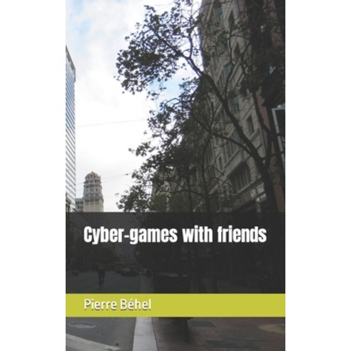 (영문도서) Cyber-games with friends Paperback, Independently Published, English, 9798385980536