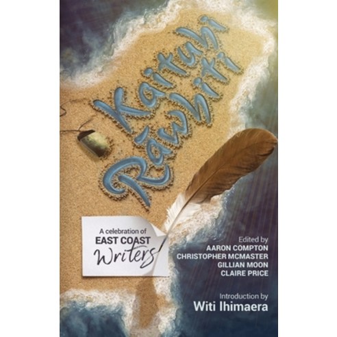 Kaituhi Rawhiti: A Celebration of East Coast Writers Paperback, Tairawhiti Writer''s Hub, English, 9780473545680