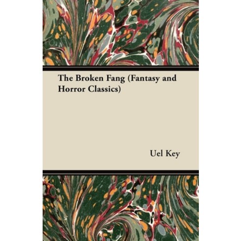 (영문도서) The Broken Fang (Fantasy and Horror Classics) Paperback, Fantasy and Horror Classics, English, 9781447406181