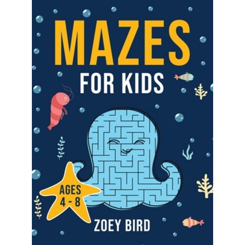 Mazes for Kids: Maze Activity Book for Ages 4 - 8 Hardcover, Pristine Publishing