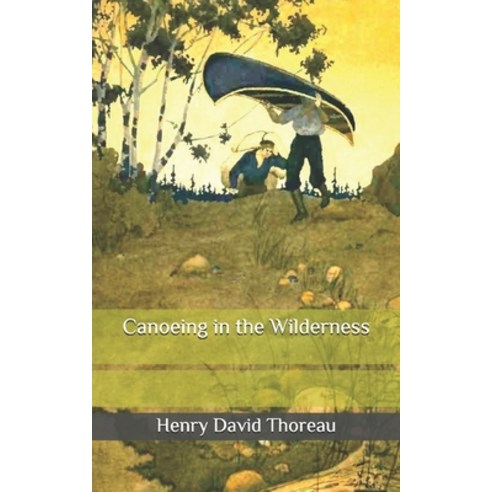 Canoeing in the Wilderness Paperback, Independently Published, English, 9798678007988