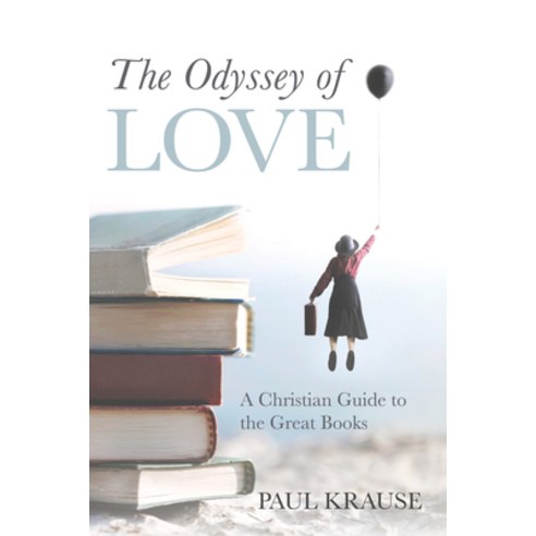 (영문도서) The Odyssey of Love: A Christian Guide to the Great Books Hardcover, Wipf & Stock Publishers, English, 9781725297401