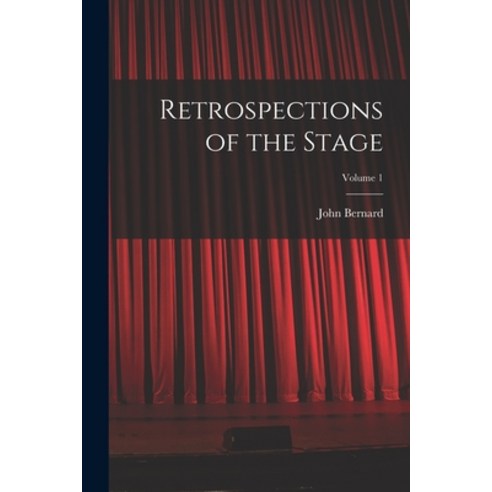 (영문도서) Retrospections of the Stage; Volume 1 Paperback, Legare Street Press, English, 9781018056142