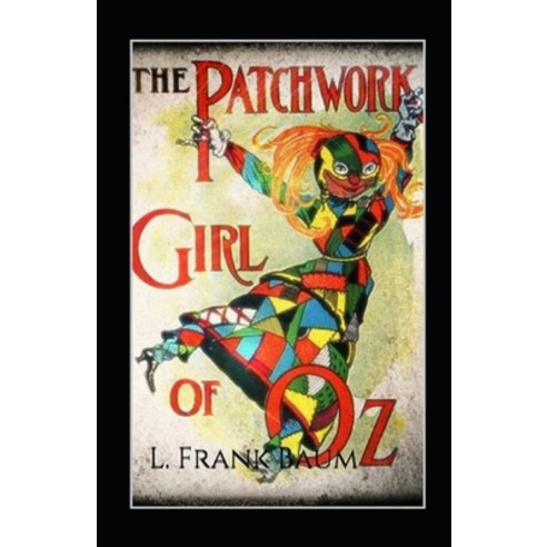 The Patchwork Girl of Oz Annotated Paperback, Independently Published, English, 9798746124401