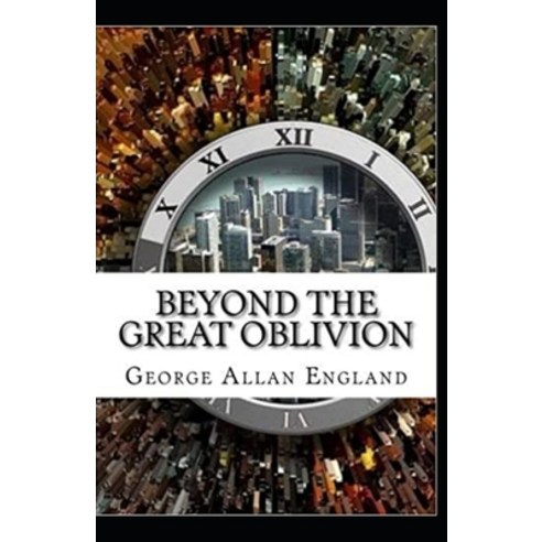 Beyond The Great Oblivion annotated Paperback, Independently Published, English, 9798594449404