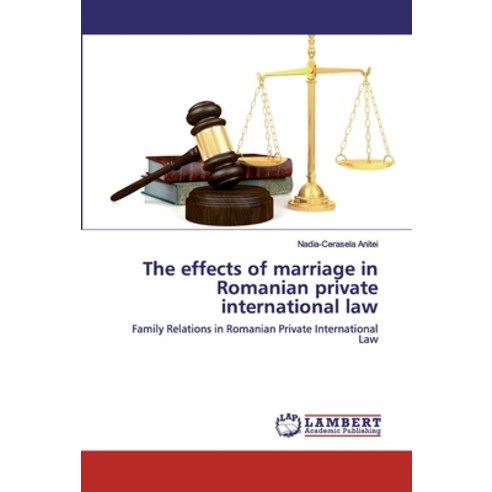 The effects of marriage in Romanian private international law Paperback, LAP Lambert Academic Publishing