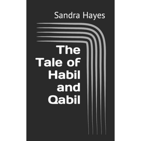 (영문도서) The Tale of Habil and Qabil Paperback, Independently Published, English, 9798352417058