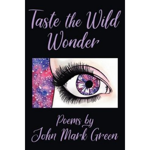 (영문도서) Taste the Wild Wonder: Poems Paperback, Createspace Independent Pub..., English, 9781725944541