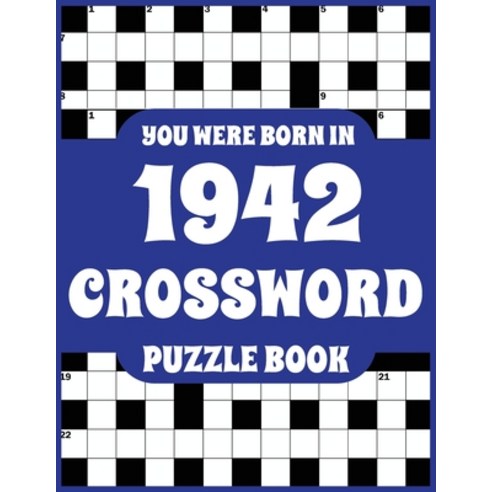 (영문도서) Crossword Puzzle Book: You Were Born In 1942: Large Print Crossword Puzzle Book For Adults Wh... Paperback, Independently Published, English, 9798459417920