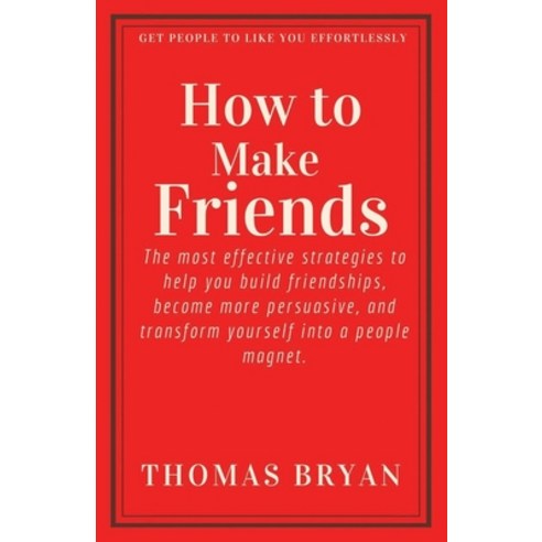How to Make Friends (Large Print Edition): How to make friends: The ...