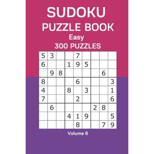 Sudoku Puzzle Book Easy: 300 Puzzles Volume 6 Paperback, Independently Published
