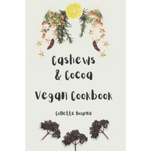 Cashews and Cocoa Vegan Cookbook: Seasonal Vegan Recipes Paperback, Independently Published, English, 9798722403902