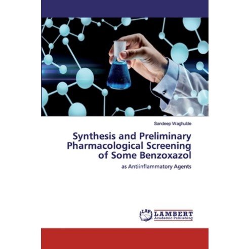 Synthesis and Preliminary Pharmacological Screening of Some Benzoxazol Paperback, LAP Lambert Academic Publishing