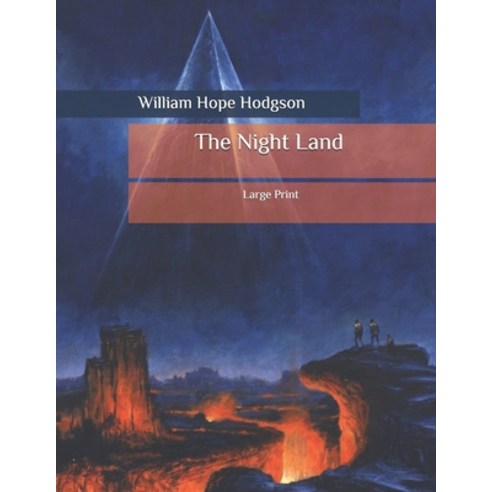 The Night Land: Large Print Paperback, Independently Published