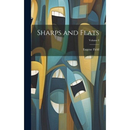 (영문도서) Sharps and Flats; Volume I Hardcover, Legare Street Press, English, 9781020843433