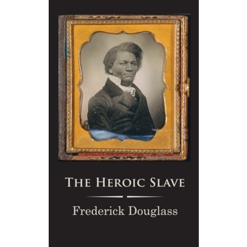 (영문도서) The Heroic Slave Paperback, University of Nebraska-Linc..., English, 9781609622299