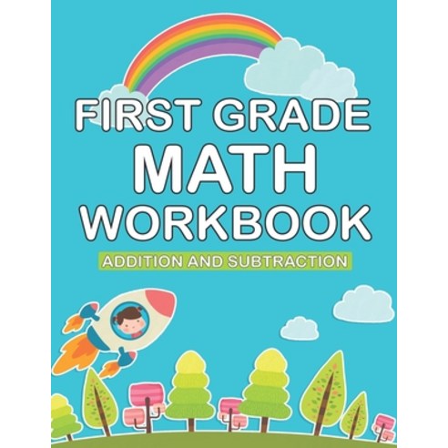 (영문도서) first grade math workbook: 1st Grade Workbook first grade Homeschool 100 Pages of Addition S... Paperback, Independently Published, English, 9798695027532