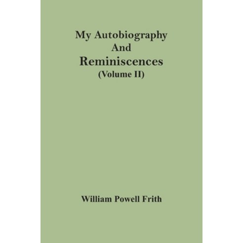 My Autobiography And Reminiscences (Volume II) Paperback, Alpha Edition, English, 9789354484957