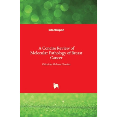 (영문도서) A Concise Review of Molecular Pathology of Breast Cancer Hardcover, Intechopen, English, 9789535120308