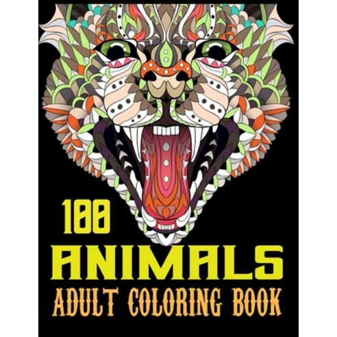 100 Animals Adult Coloring Book: 100 Unique Designs Including Elephant Lions Tigers Peacock Dog ... Paperback, Independently Published, English, 9798585956089