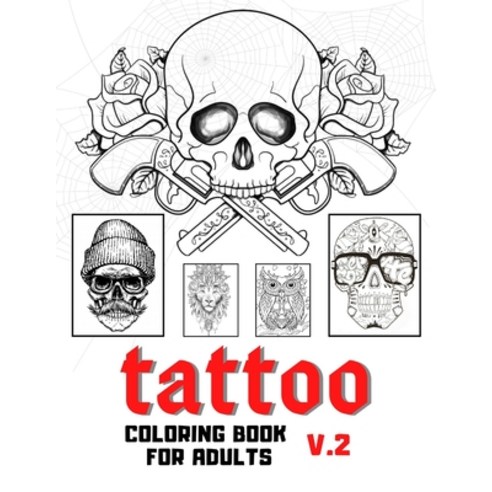Tattoo coloring book for adults: 90 Pages Coloring books for adults tattoo (High Quality) Coloring b... Paperback, Independently Published