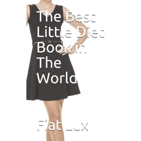 The Best Little Diet Book in the World Paperback, Independently Published