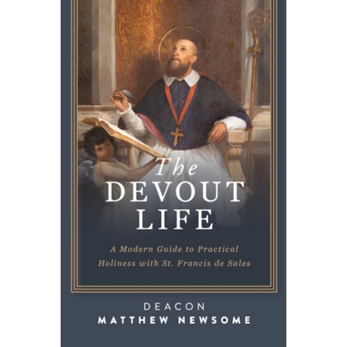 (영문도서) Devout Life: A Modern Guide to Practical Holiness with St. Francis de Sales Paperback, Sophia Institute Press, English, 9781644138625