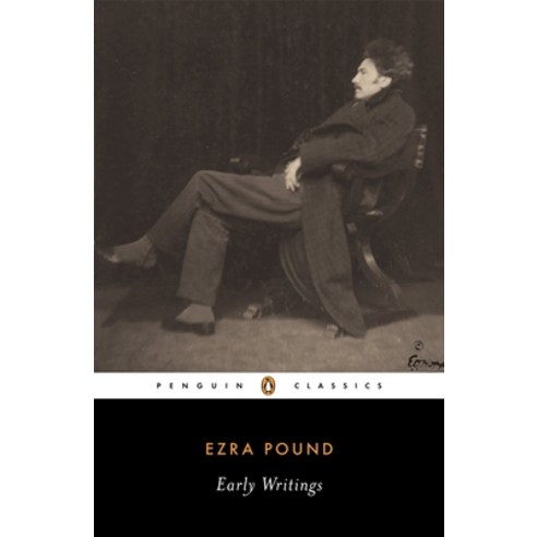 (영문도서) Early Writings (Pound Ezra): Poems and Prose Paperback, Penguin Group, English, 9780142180136