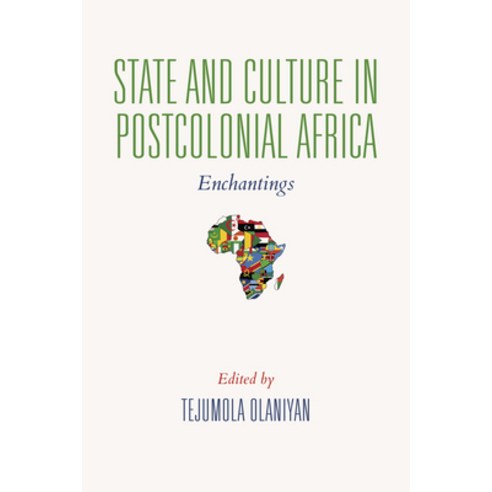 (영문도서) State and Culture in Postcolonial Africa: Enchantings Paperback, Indiana University Press, English, 9780253029980