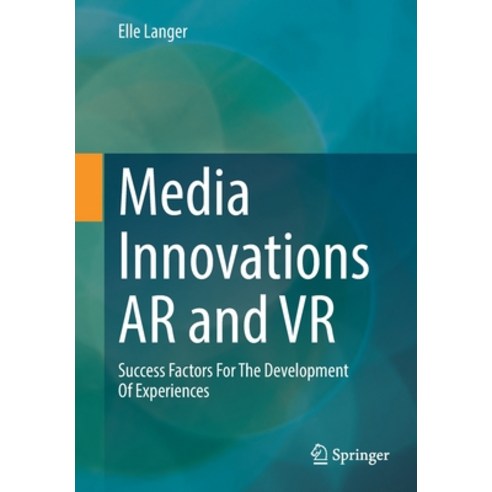 (영문도서) Media Innovations AR and VR: Success Factors for the Development of Experiences Paperback, Springer, English, 9783662662793