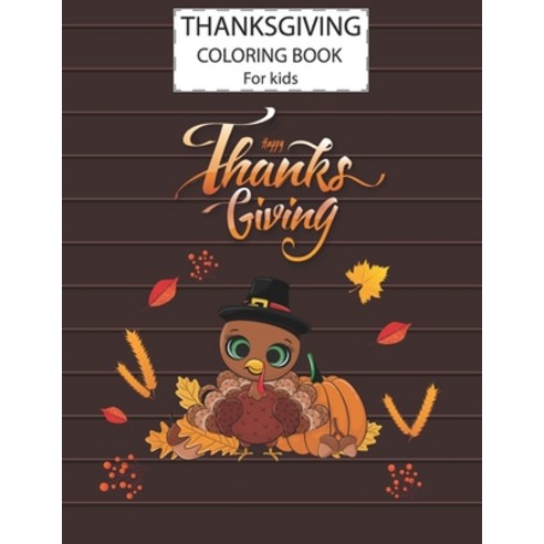 Thanksgiving Coloring Book For Kids: A Fun Cute Animals Activity Coloring Children Book Thanksgivin... Paperback, Independently Published, English, 9798565997866