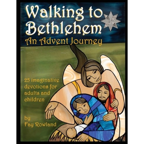 (영문도서) Walking to Bethlehem: An Advent Journey - 25 imaginative devotions for adults and children Paperback, Thomas Salt Books, English, 9781915150028