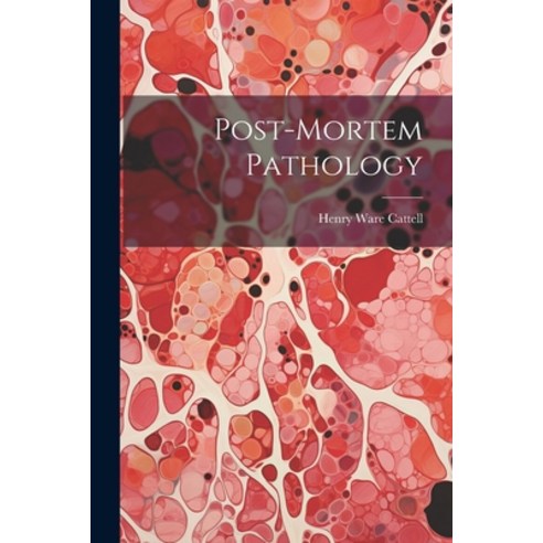 (영문도서) Post-Mortem Pathology Paperback, Legare Street Press, English, 9781021340993