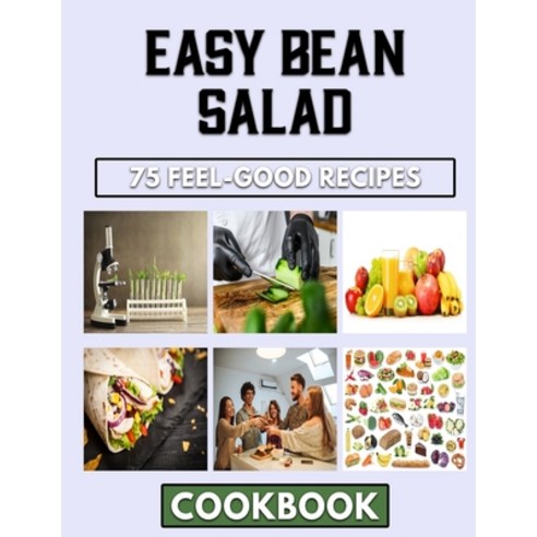 (영문도서) Easy Bean Salad: Discovering The Wonders Related To Beans Meal Paperback, Independently Published, English, 9798361361694