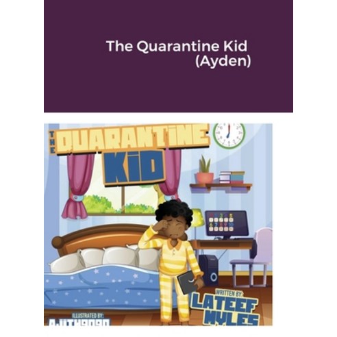 (영문도서) The Quarantine Kid (Ayden) Hardcover, Lulu.com, English, 9781794831209