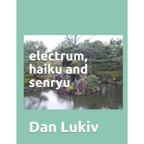 electrum haiku and senryu Paperback, Independently Published, English, 9798592908576