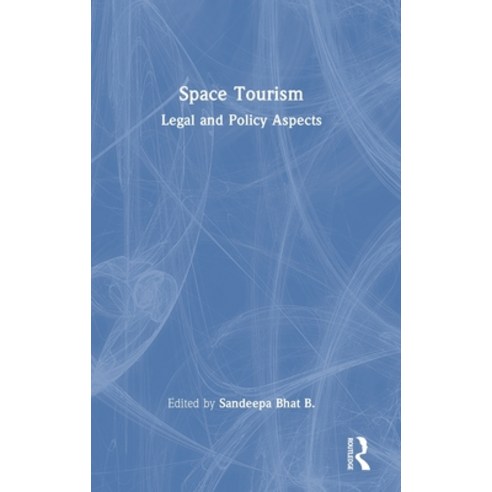 (영문도서) Space Tourism: Legal and Policy Aspects Hardcover, Routledge Chapman & Hall, English, 9781032488622