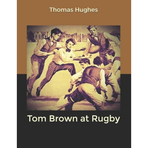 Tom Brown at Rugby Paperback, Independently Published, English, 9798606760169