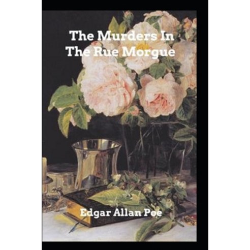 (영문도서) The Murders in the Rue Morgue by Edgar Allan Poe(illustrated Edition) Paperback, Independently Published, English, 9798423977559