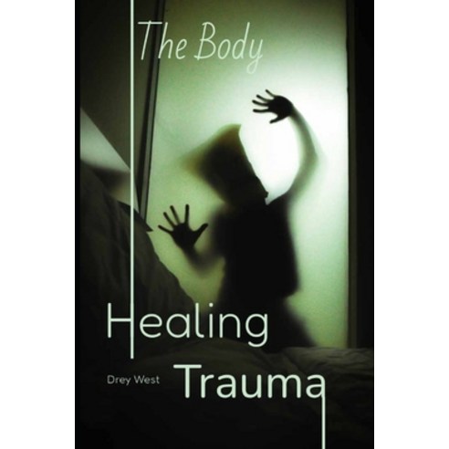 (영문도서) The Body: Healing Trauma Paperback, Independently Published, English, 9798351533551
