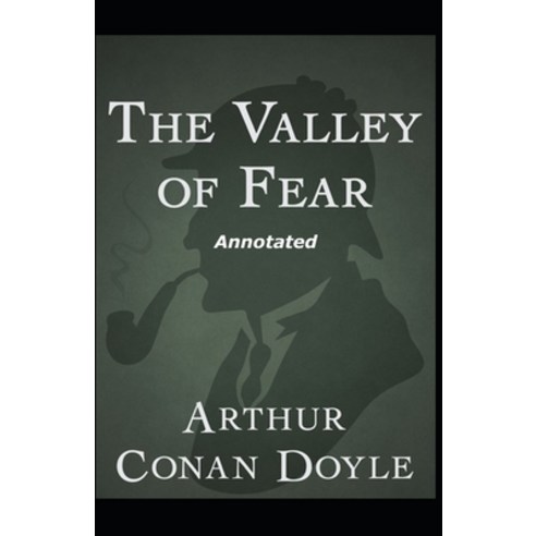 The Valley of Fear (Annotated) Paperback, Independently Published, English, 9798721792267