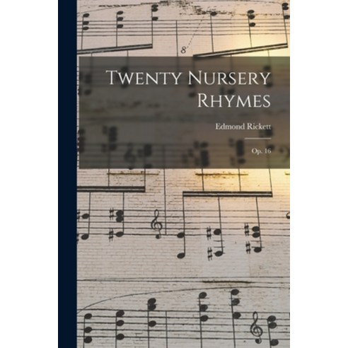 (영문도서) Twenty Nursery Rhymes: Op. 16 Paperback, Legare Street Press, English, 9781014607676