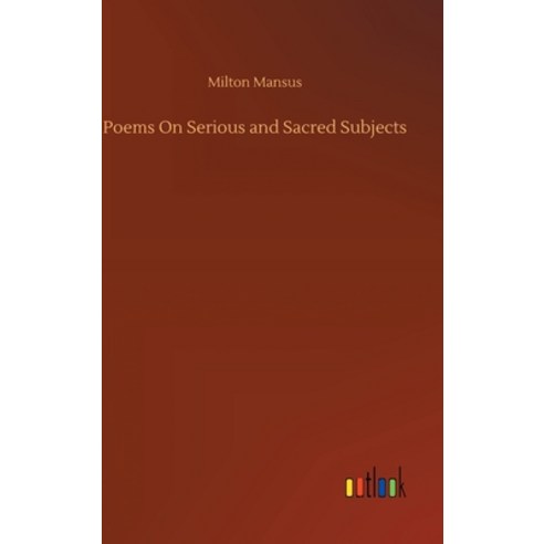 Poems On Serious and Sacred Subjects Hardcover, Outlook Verlag