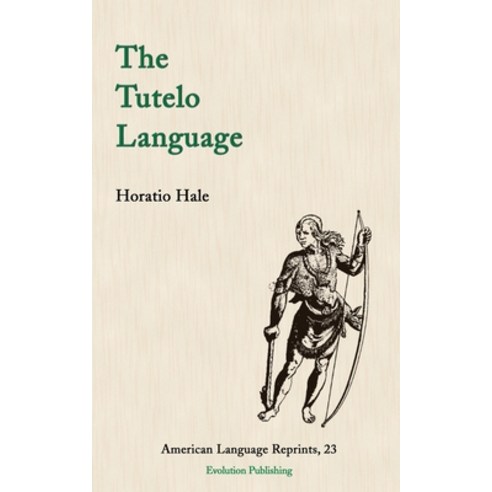 The Tutelo Language Paperback, Evolution Publishing & Manu..., English, 9781935228219