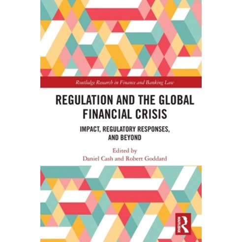 (영문도서) Regulation and the Global Financial Crisis: Impact Regulatory Responses and Beyond Paperback, Routledge, English, 9780367636654