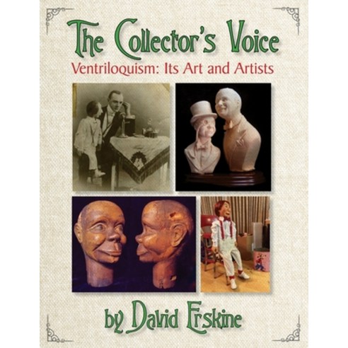 (영문도서) The Collector''s Voice Ventriloquism: Its Art and Artists Paperback, Independently Published, English, 9781086920437