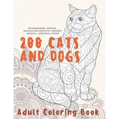 200 Cats and Dogs - Adult Coloring Book - Weimaraners Minuet Neapolitan ...